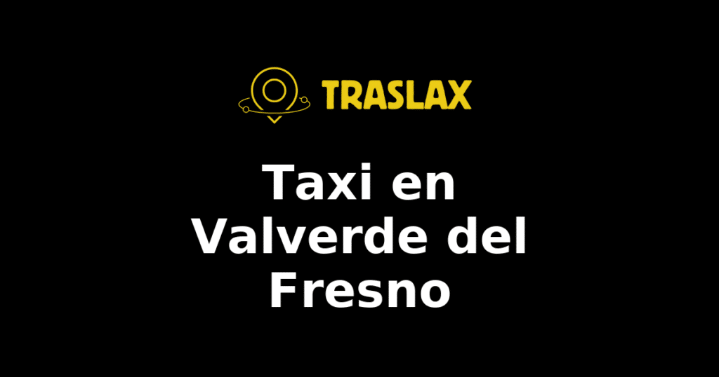 Taxi y traslado en Valverde del Fresno