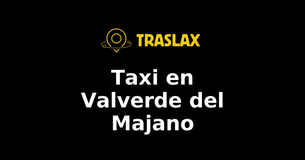 Taxi y traslado en Valverde del Majano