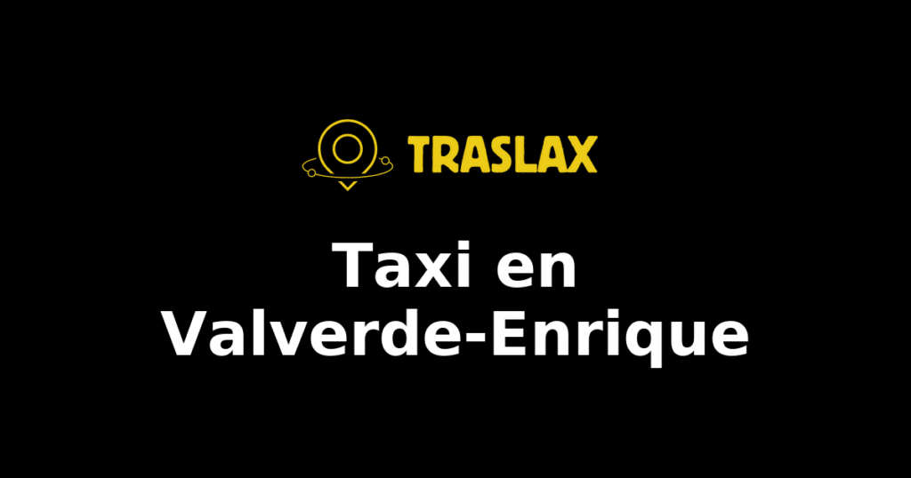 Taxi y traslado en Valverde-Enrique