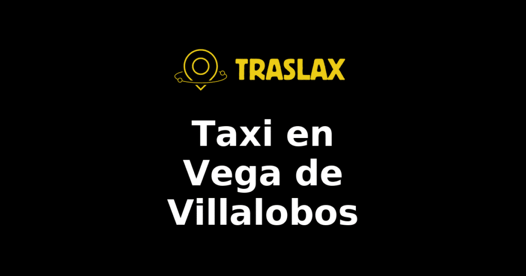 Taxi y traslado en Vega de Villalobos
