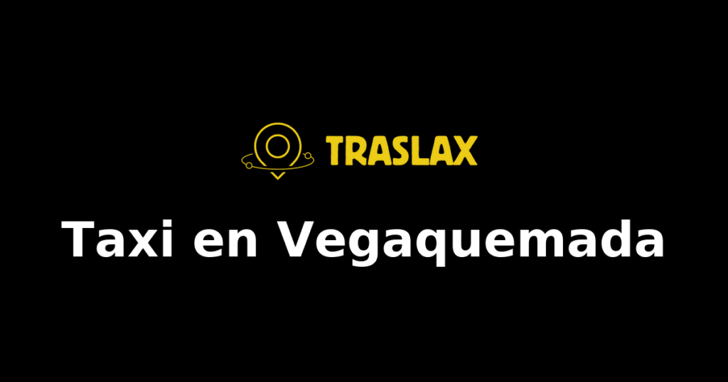 Taxi y traslado en Vegaquemada