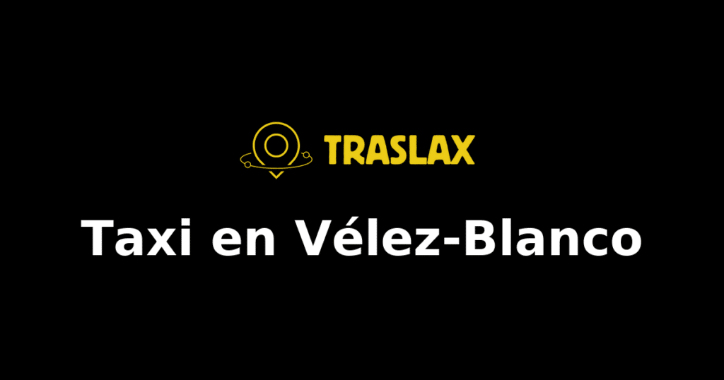 Taxi y traslado en Vélez-Blanco
