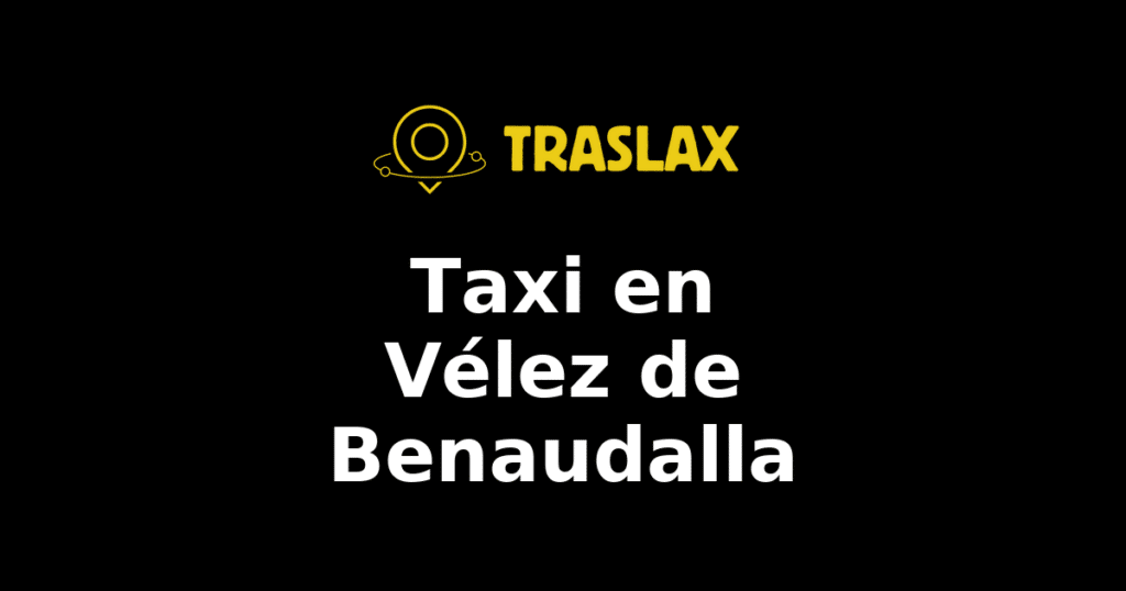 Taxi y traslado en Vélez de Benaudalla