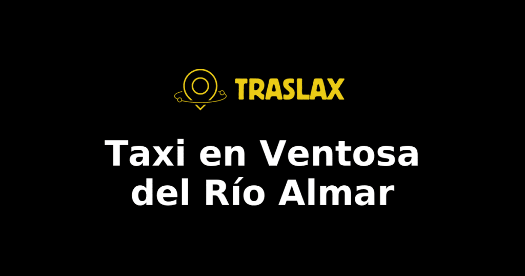 Taxi y traslado en Ventosa del Río Almar