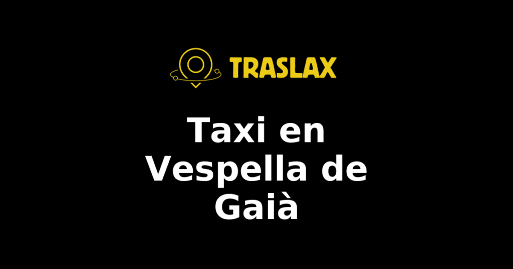 Taxi y traslado en Vespella de Gaià