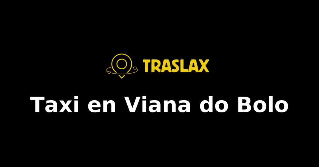 Taxi y traslado en Viana do Bolo