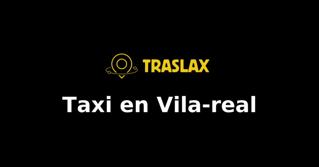 Taxi y traslado en Vila-real