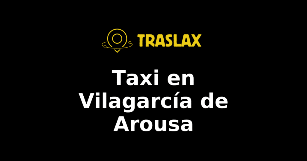 Taxi y traslado en Vilagarcía de Arousa