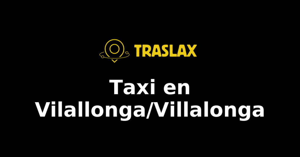 Taxi y traslado en Vilallonga/Villalonga