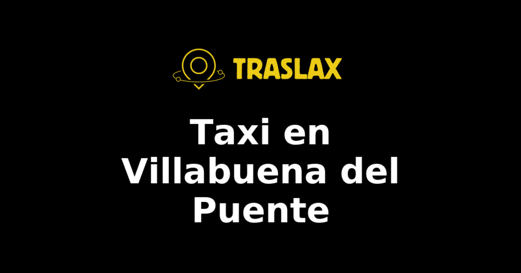 Taxi y traslado en Villabuena del Puente