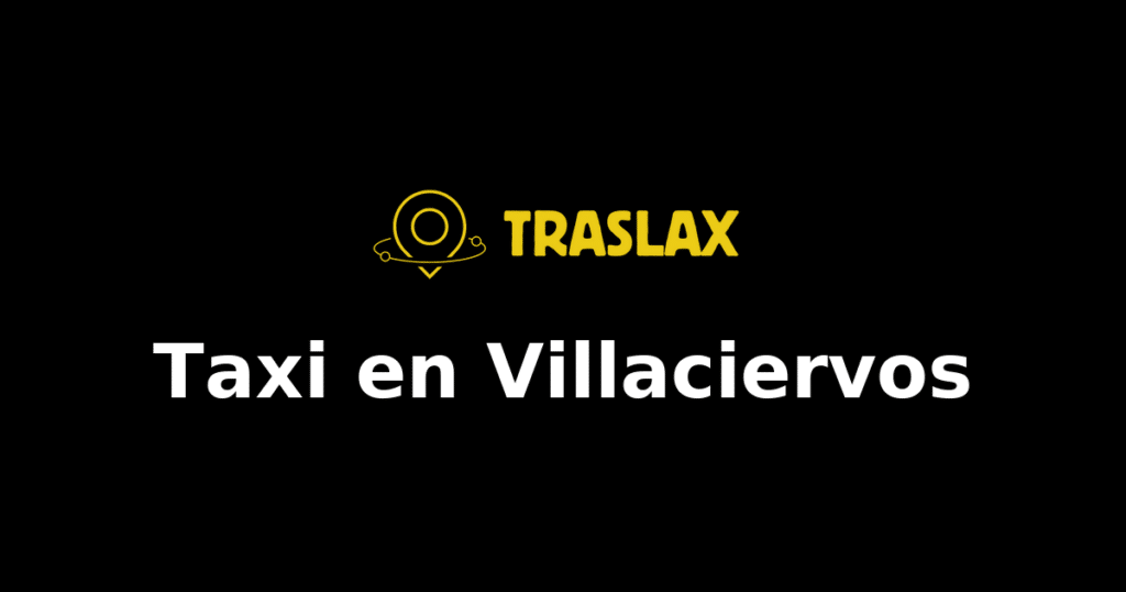 Taxi y traslado en Villaciervos