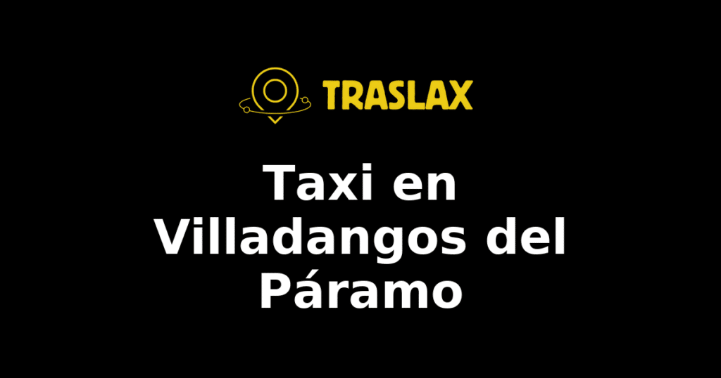 Taxi y traslado en Villadangos del Páramo