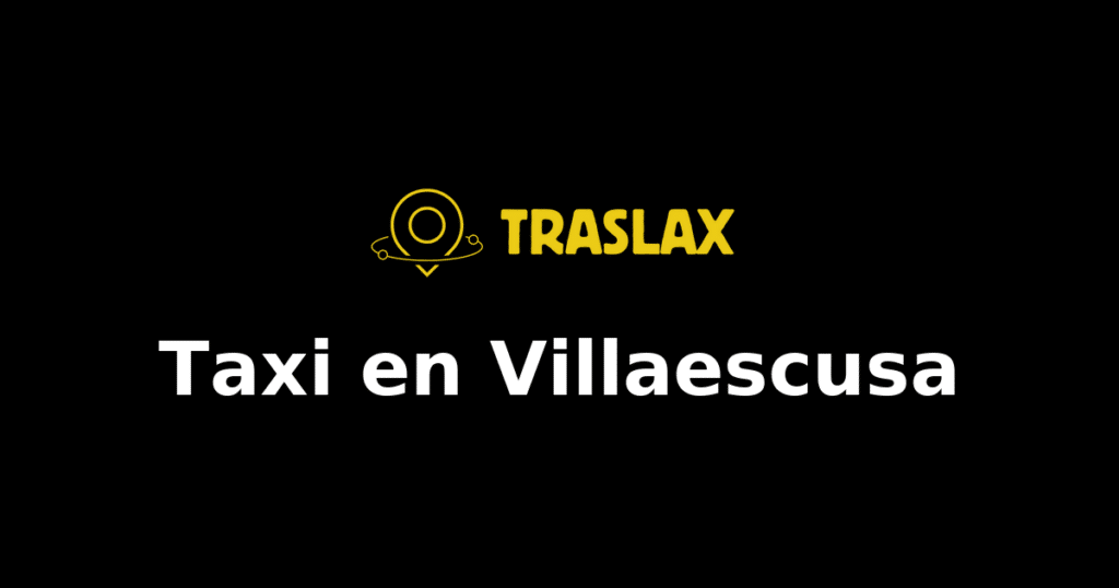 Taxi y traslado en Villaescusa