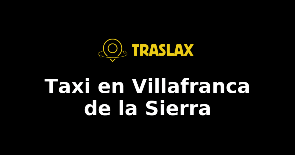 Taxi y traslado en Villafranca de la Sierra