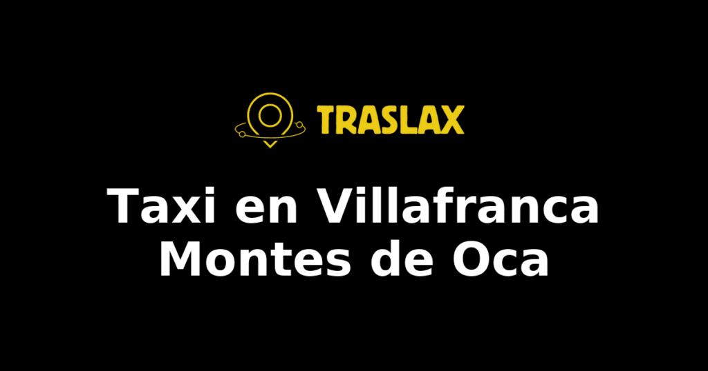 Taxi y traslado en Villafranca Montes de Oca