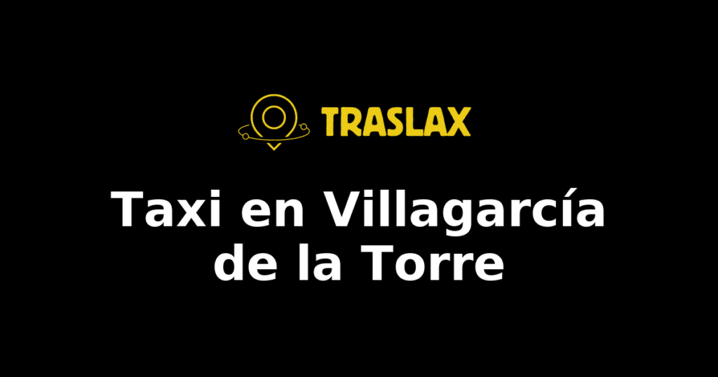 Taxi y traslado en Villagarcía de la Torre