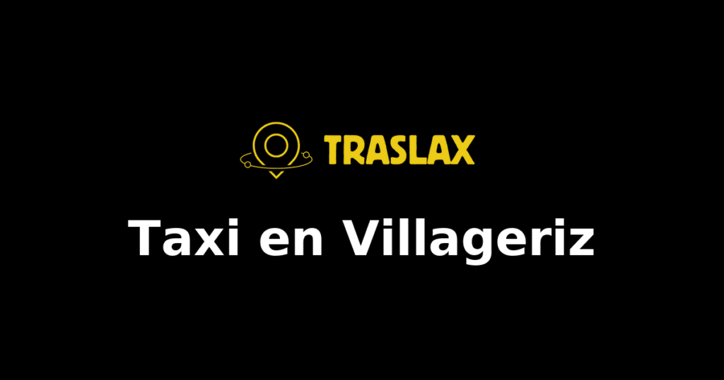 Taxi y traslado en Villageriz