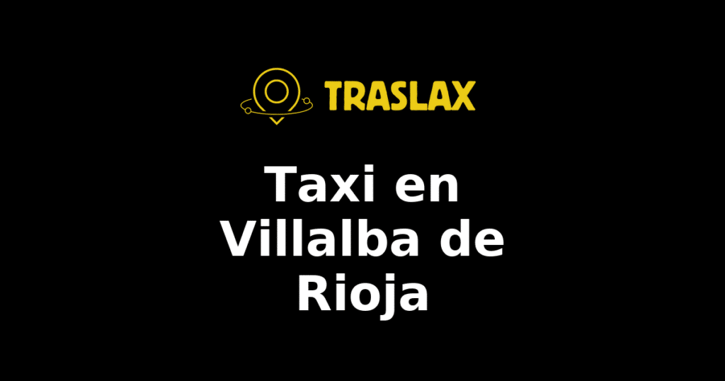 Taxi y traslado en Villalba de Rioja