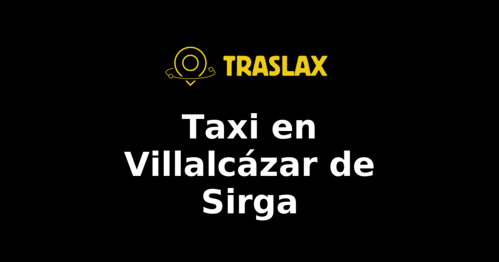 Taxi y traslado en Villalcázar de Sirga