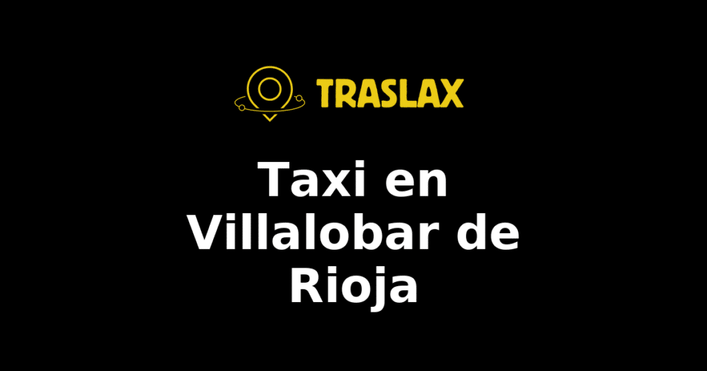 Taxi y traslado en Villalobar de Rioja