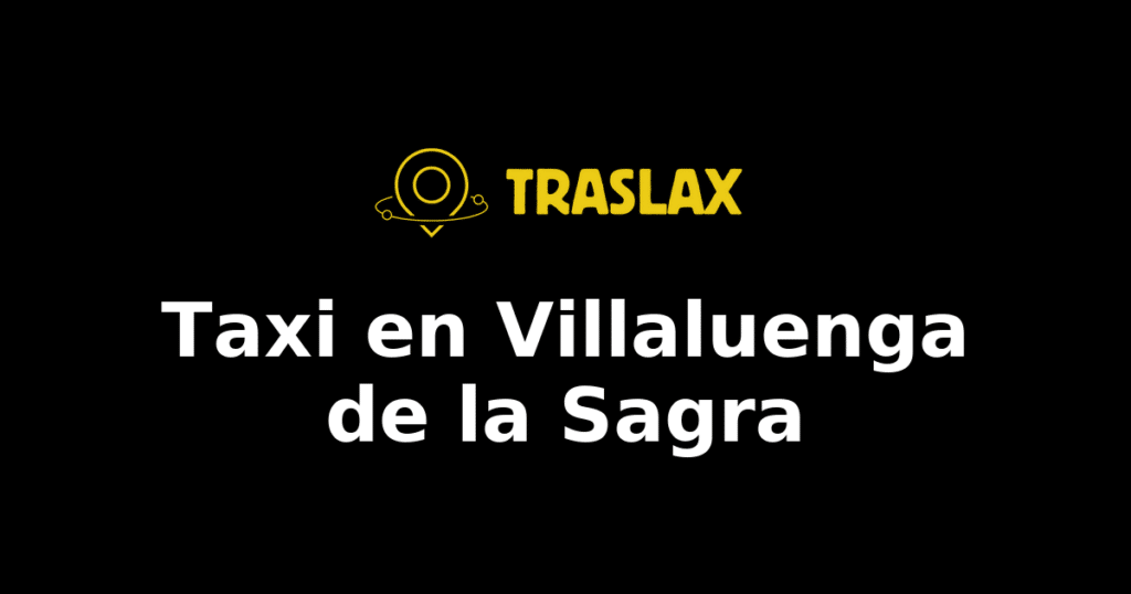Taxi y traslado en Villaluenga de la Sagra