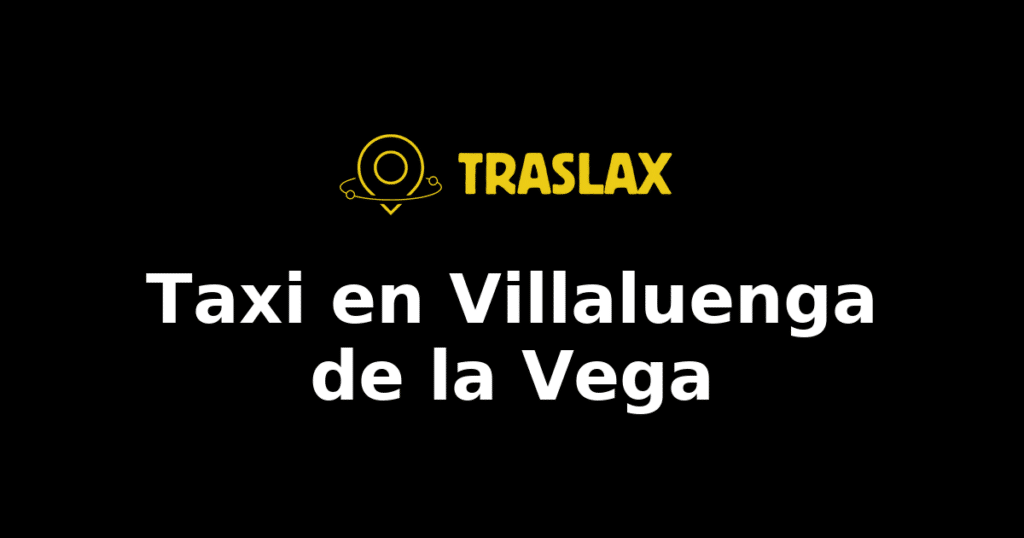 Taxi y traslado en Villaluenga de la Vega