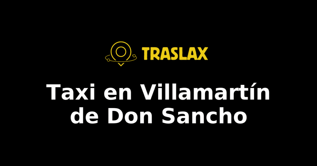 Taxi y traslado en Villamartín de Don Sancho