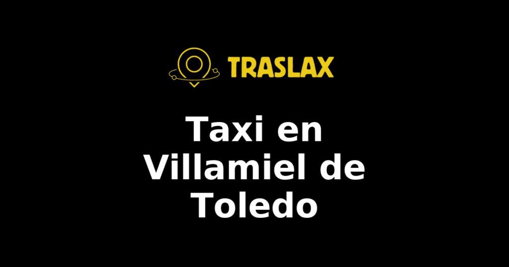 Taxi y traslado en Villamiel de Toledo