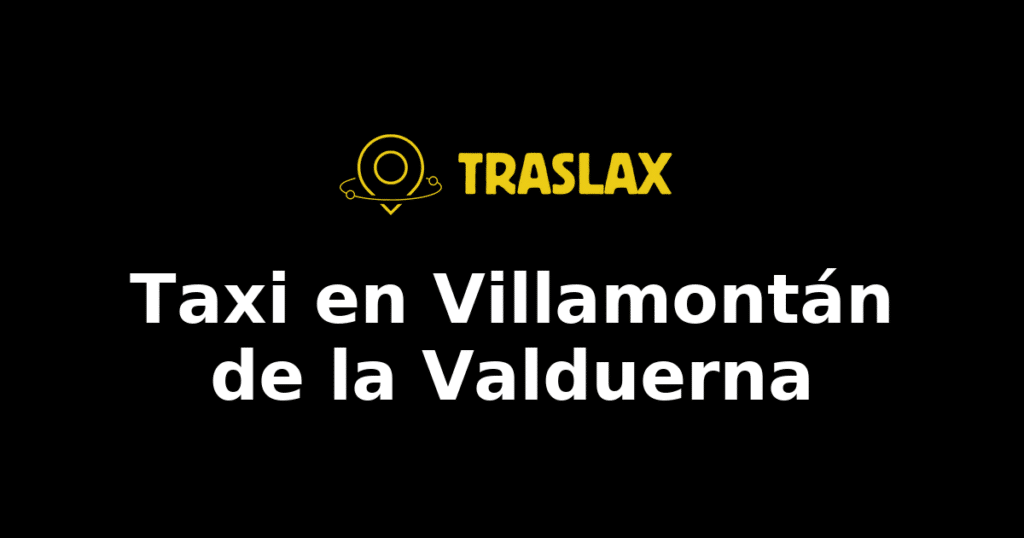 Taxi y traslado en Villamontán de la Valduerna