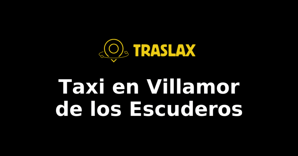 Taxi y traslado en Villamor de los Escuderos