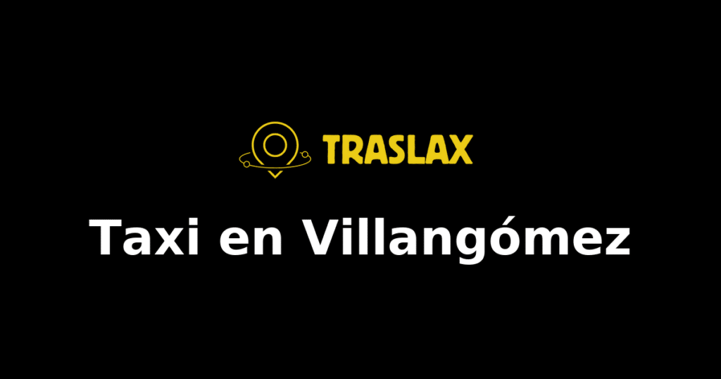 Taxi y traslado en Villangómez