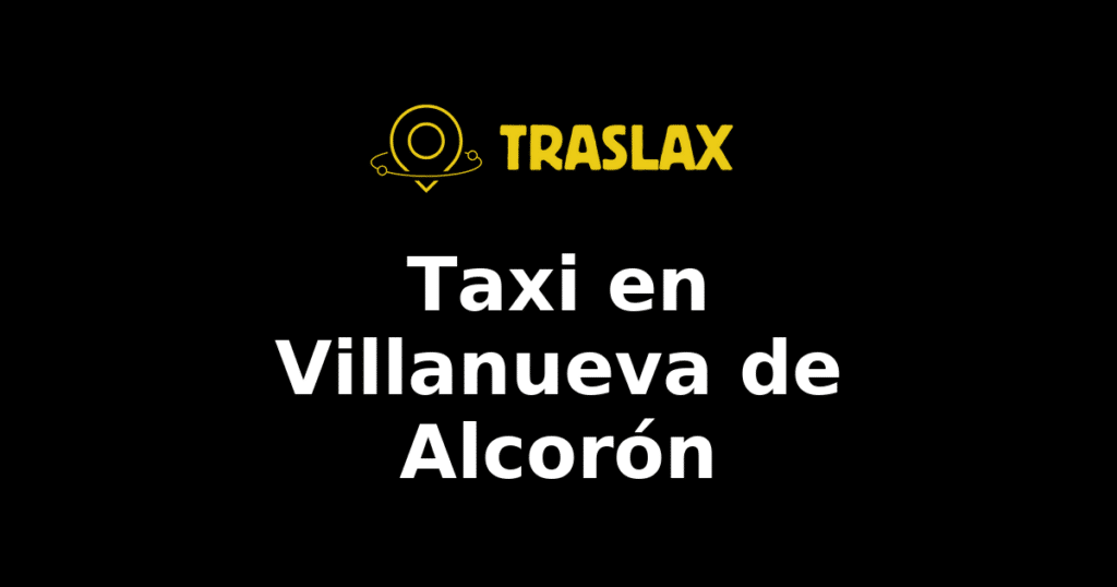Taxi y traslado en Villanueva de Alcorón