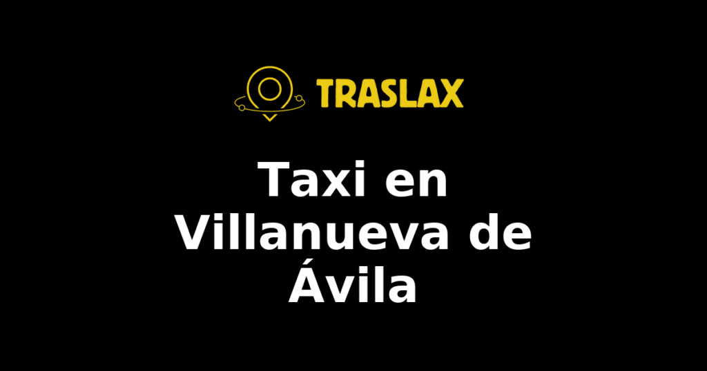 Taxi y traslado en Villanueva de Ávila
