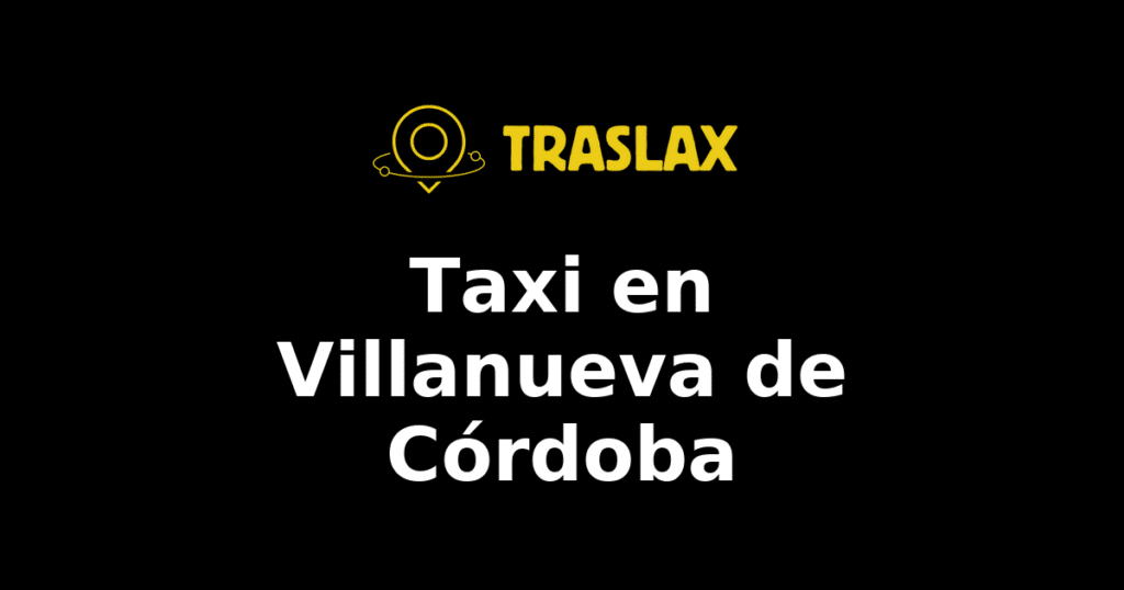 Taxi y traslado en Villanueva de Córdoba