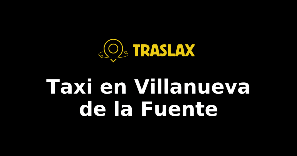 Taxi y traslado en Villanueva de la Fuente