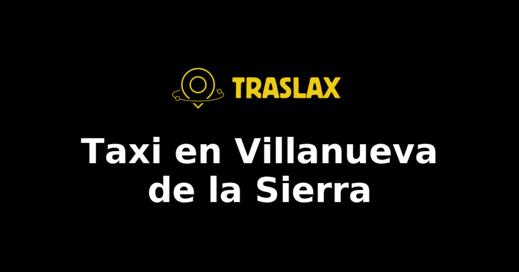 Taxi y traslado en Villanueva de la Sierra
