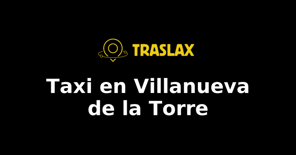 Taxi y traslado en Villanueva de la Torre