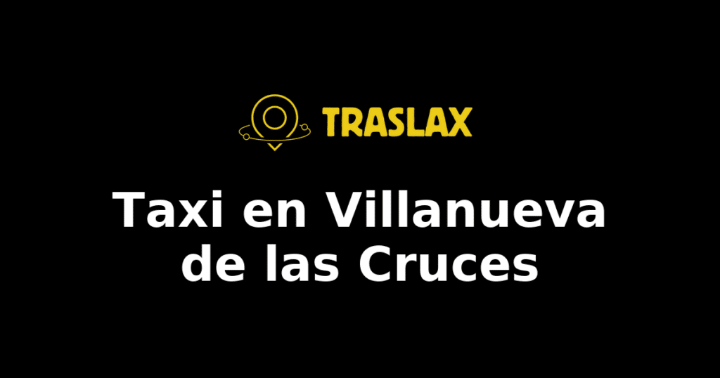 Taxi y traslado en Villanueva de las Cruces