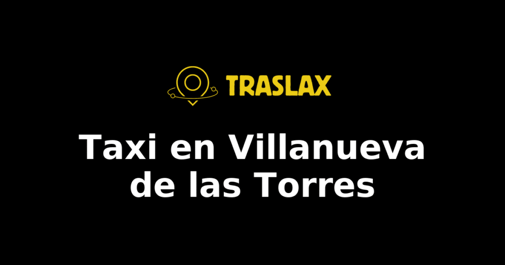 Taxi y traslado en Villanueva de las Torres