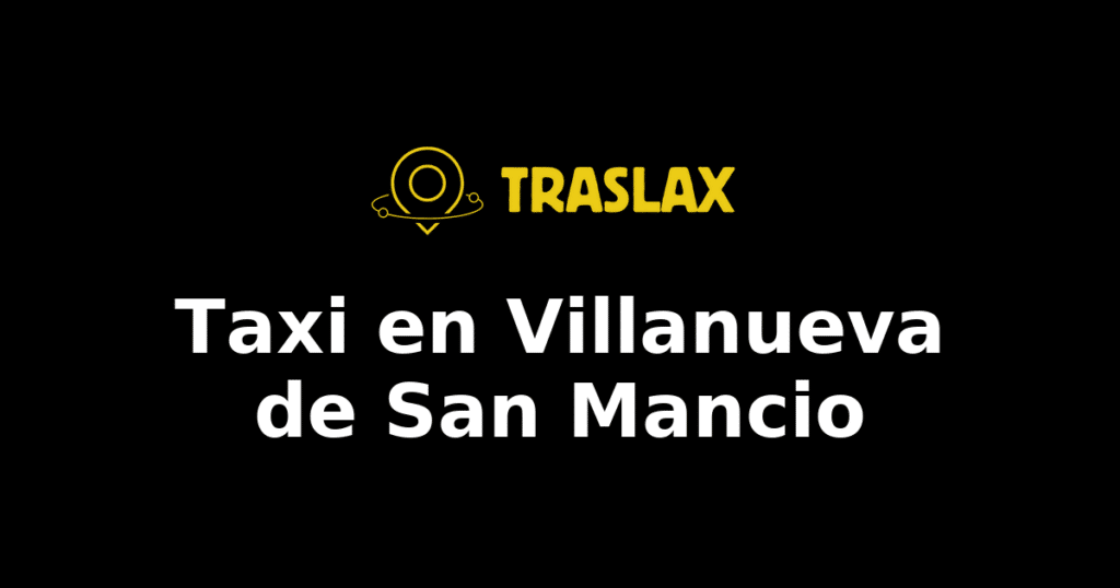 Taxi y traslado en Villanueva de San Mancio