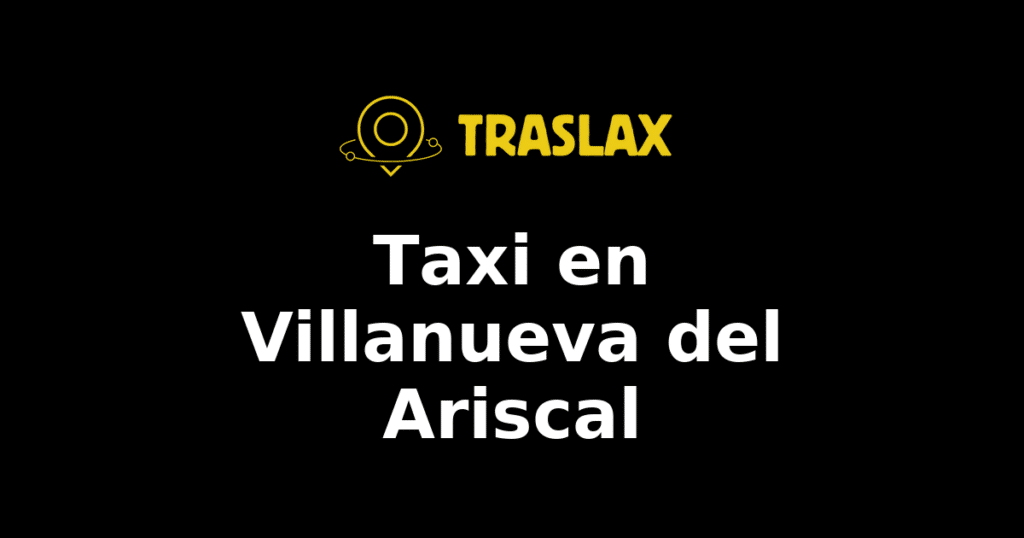 Taxi y traslado en Villanueva del Ariscal