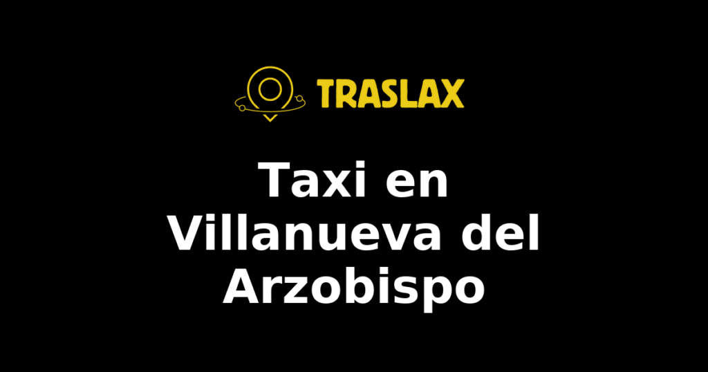 Taxi y traslado en Villanueva del Arzobispo