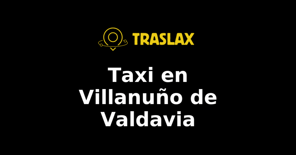 Taxi y traslado en Villanuño de Valdavia