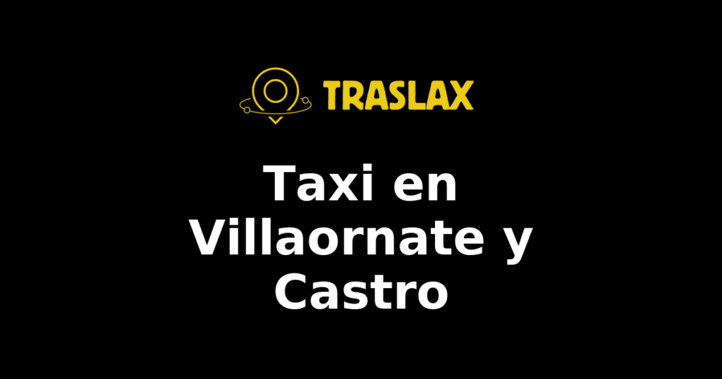 Taxi y traslado en Villaornate y Castro