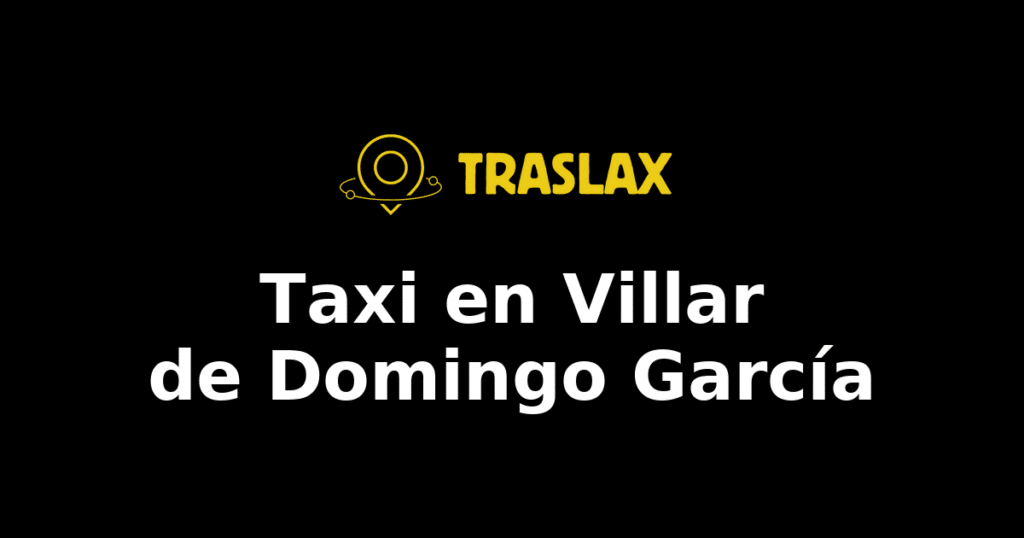 Taxi y traslado en Villar de Domingo García