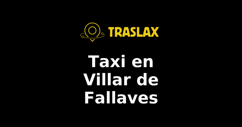 Taxi y traslado en Villar de Fallaves