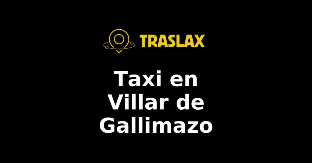 Taxi y traslado en Villar de Gallimazo