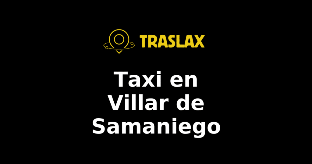 Taxi y traslado en Villar de Samaniego