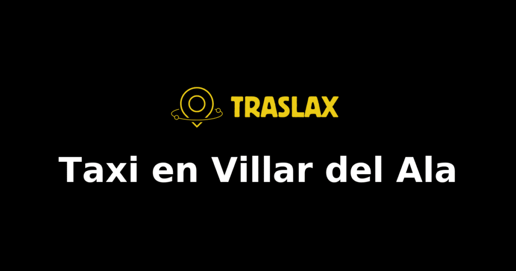 Taxi y traslado en Villar del Ala
