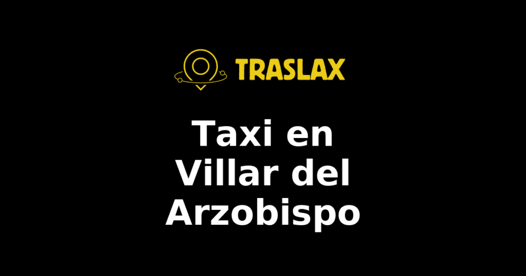 Taxi y traslado en Villar del Arzobispo